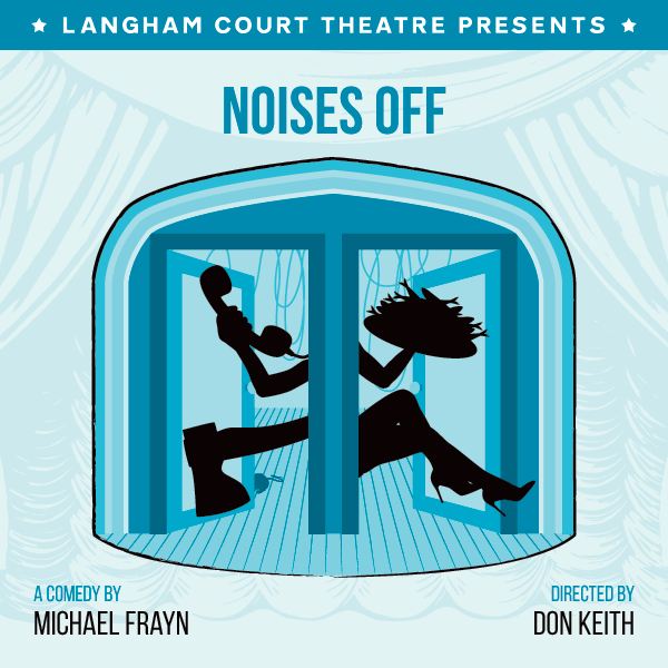 Noises Off at Langham Court Theatre