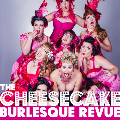 Cheesecake Burlesque
