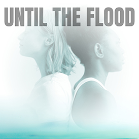 Until the Flood at Langham Court Theatre