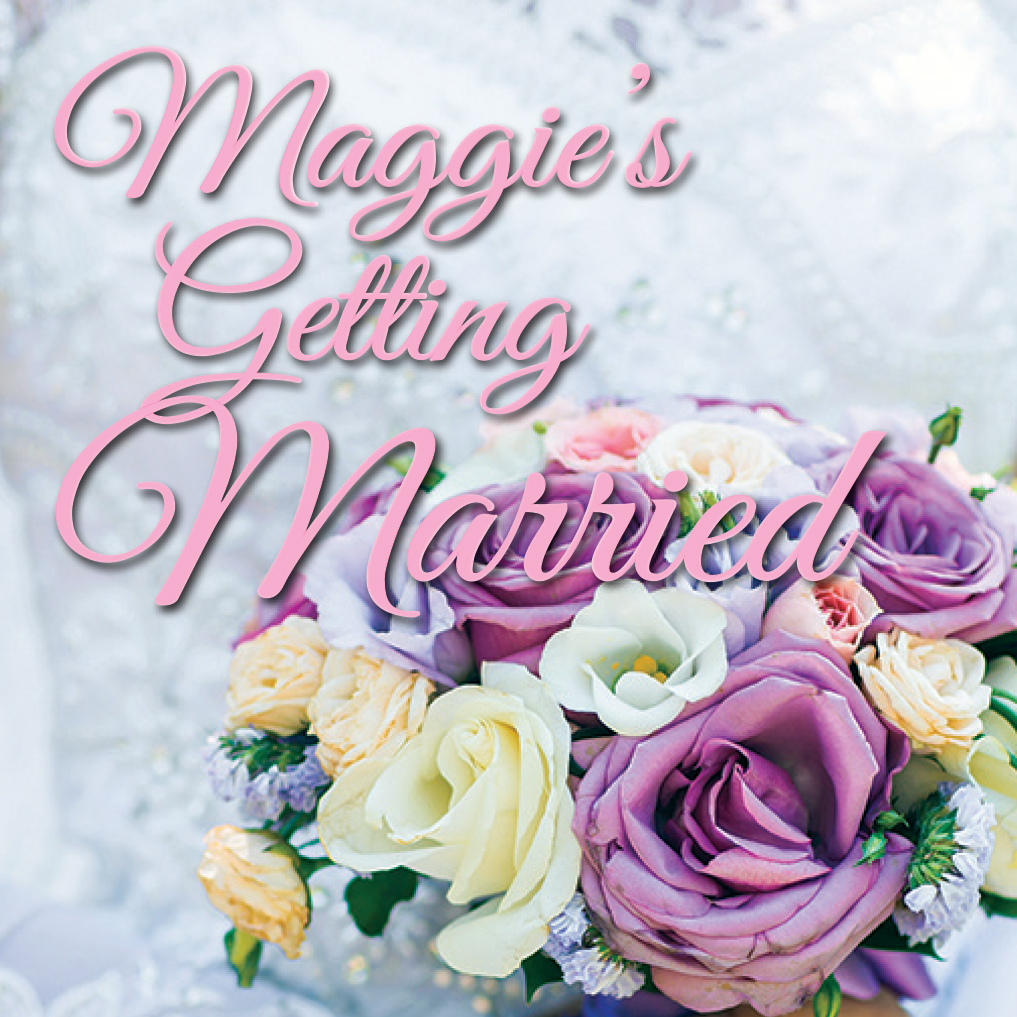 Maggie’s Getting Married at Langham Court Theatre